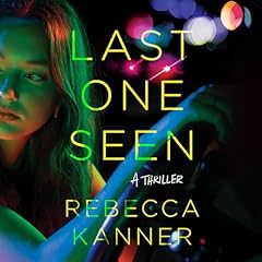 Last One Seen Audiolibro Por Rebecca Kanner arte de portada