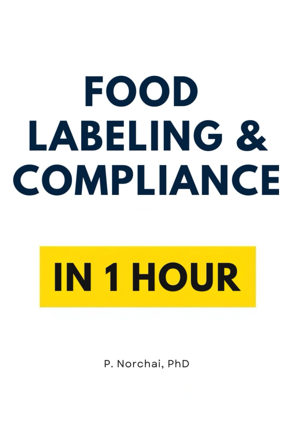 FOOD LABELING & COMPLIANCE IN 1 HOUR: Quick Understanding