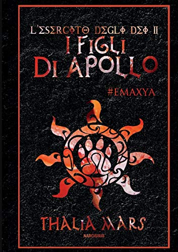 I Figli di Apollo - L'Esercito degli Dei #2 I Figli di Apollo - L'Esercito degli Dei #2
