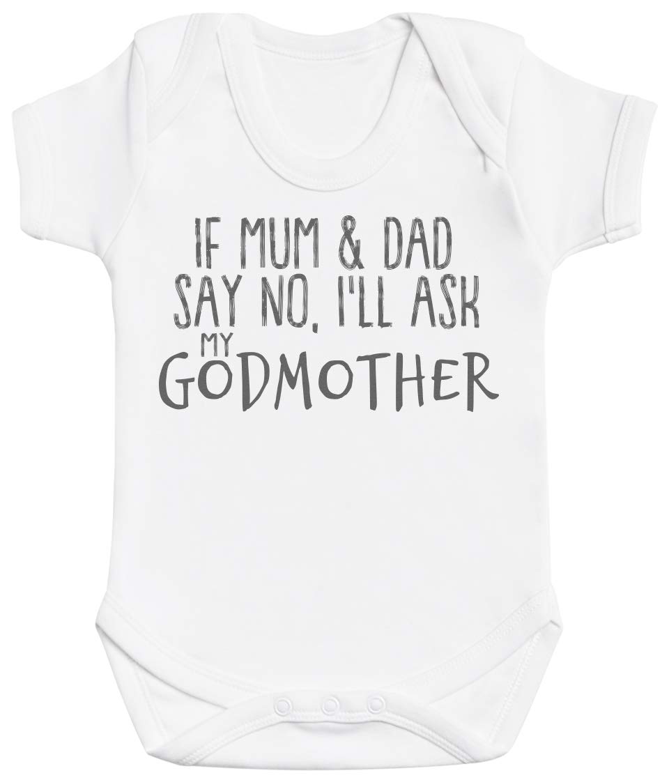 Baby Bunny Men's White If Mum & Dad Say No, I'll Ask My Godmother Baby Gift, Baby Boy Bodysuit, Baby Girl Bodysuit - 12-18 Months