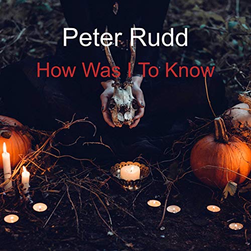 Play How Was I To Know by Peter Rudd on Amazon Music