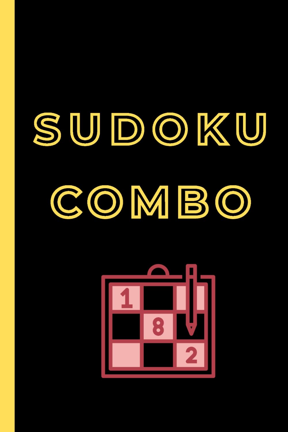 Sudoku Combo: 50+ Brain-Boosting Puzzles with Motivational Quotes | Relax, Focus, and Unwind | 6x9" Large Print Edition | with solutions (Sudoku ... Series for Adults | Relax, Challenge, Enjoy)
