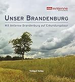 Unser Brandenburg: Mit Antenne Brandenburg auf Erkundungstour