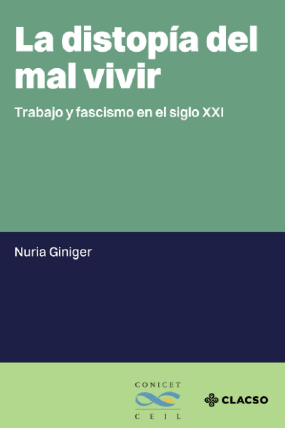 La distopía del mal vivir: Trabajo y fascismo en el siglo XXI