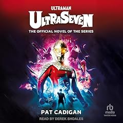 Ultraman: Ultraseven Audiolibro Por Pat Cadigan arte de portada