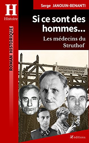 Télécharger Si ce sont des hommes...: Les médecins du Struthof PDF