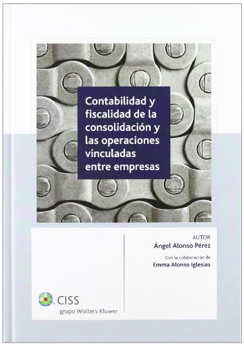 Contabilidad Y Fiscalidad De La Consolidación Y Las Operaciones Vinculadas Entre Empresas