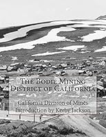 The Bodie Mining District of California 1507664656 Book Cover
