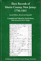Slave Records of Morris County, New Jersey: 1756-1841 0966411919 Book Cover