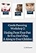 Gentle Parenting Workshop 2: Healing from Your Past so You Don't Pass it Along to Your Children (Gentle Parenting Workshops)