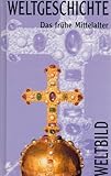  Weltbild Weltgeschichte - Band 10: Das frühe Mittelalter