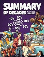 Summary of decades: Nearly 500 Illustrated Questions Across Eight Categories from the 60s to the 10s. The Timelines Trivia Quiz B0C5YQKVZ8 Book Cover