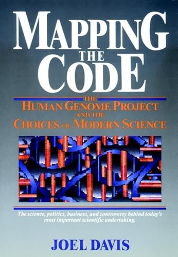 Mapping the Code: The Human Genome Project and the Choices of Modern Science (Wiley Science Editions)
