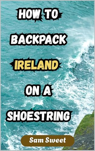 How to Backpack Ireland on a Shoestring