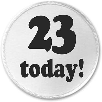 23 today! Twenty Three Years Old Birthday Age 3
