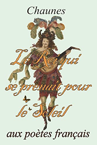 Le roi qui se prenait pour le soleil (French Edition)