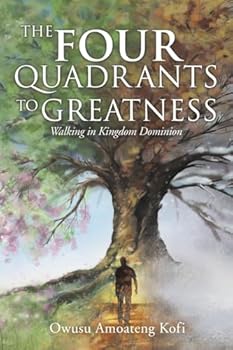 Paperback The Four Quadrants to Greatness. Book