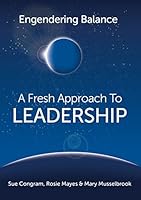 Engendering Balance: A Fresh Approach to Leadership 0992995809 Book Cover