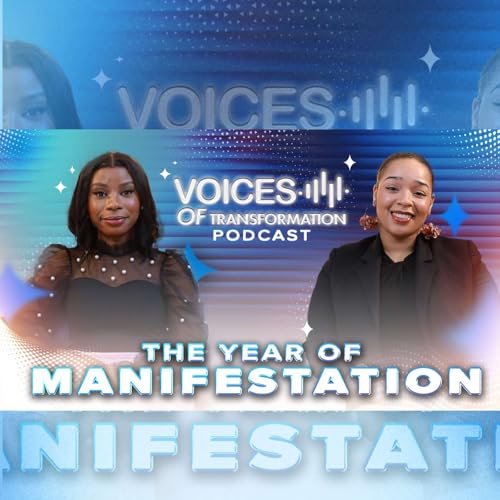 The Year of Manifestation | Voices of Transformation Podcast