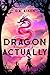 Dragon Actually (Dragon Kin)