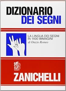 Dizionario dei segni. La lingua dei segni in 1400 immagini