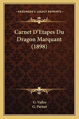 Carnet D'Etapes Du Dragon Marquant (1898) (French Edition)