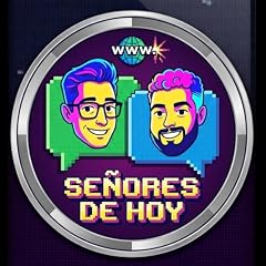 Se&ntilde;ores de hoy Podcast Por Marcos G. & Ivan R. arte de portada