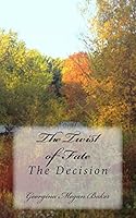 The Twist of Fate: The Decision 1515161366 Book Cover