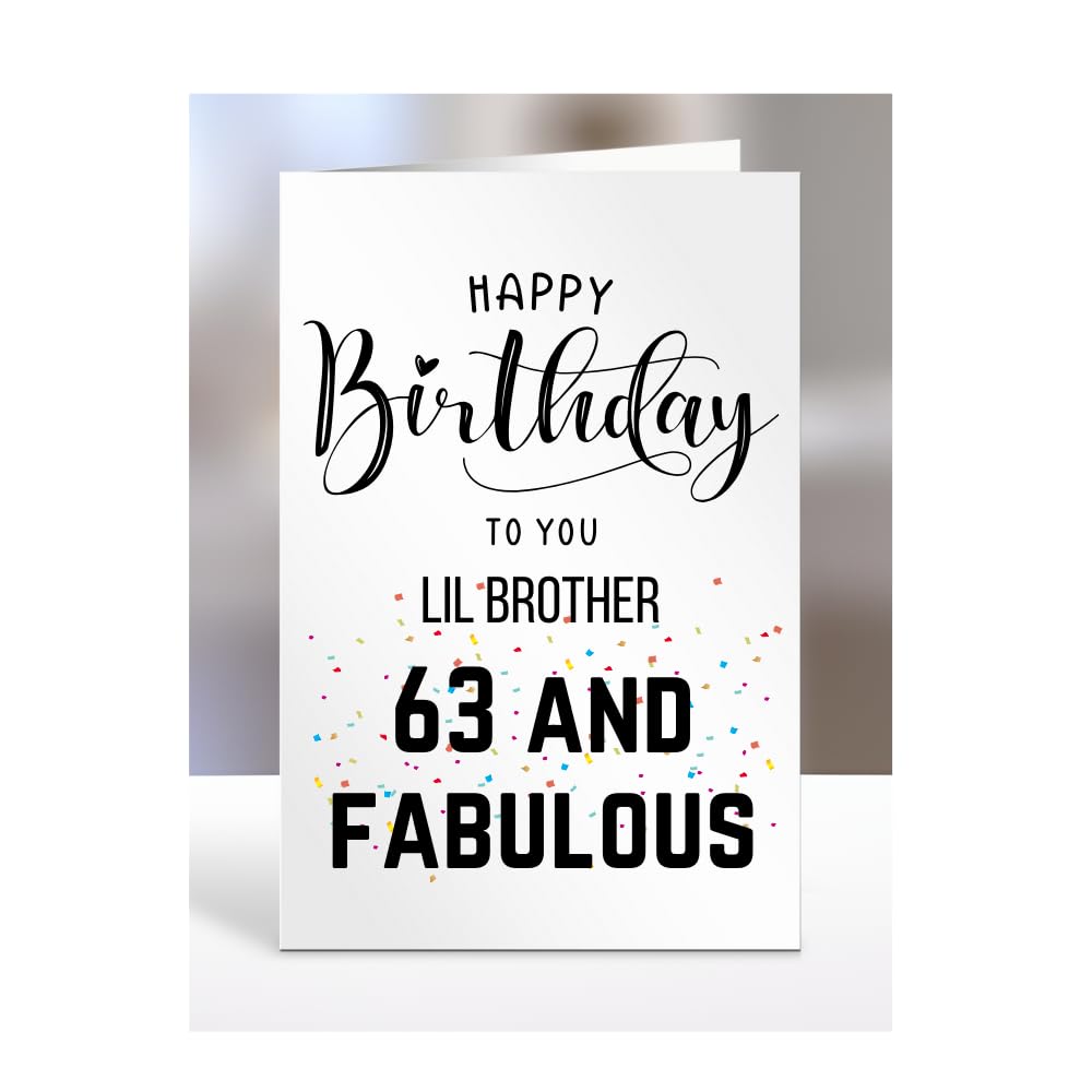 63rd Birthday Card for Lil Brother, Happy Birthday, Gifts for Men or Women, Presents for Christmas, 63 and fabulous, 63 years old, Greetings Card, A5-102c_139