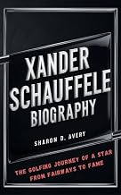 XANDER SCHAUFFELE BIOGRAPHY : The Golfing Journey of a Star From Fairways to Fame