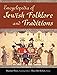 Encyclopedia of Jewish Folklore and Traditions