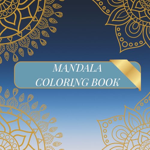 Mandala Coloring Book for Adults & Teens: Peaceful Coloring Experience