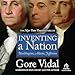 Inventing a Nation: Washington, Adams, Jefferson