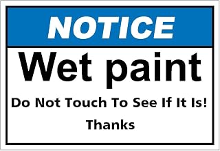 Funny Notice Wet Paint Sign Metal Sign 8x12 Inch for Wall, Fence, or Gate