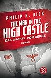 The Man in the High Castle/Das Orakel vom Berge: Roman (Fischer Taschenbibliothek)
