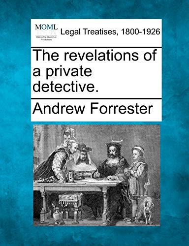 The Revelations of a Private Detective.