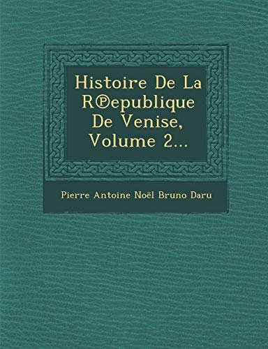 Histoire De La R℗epublique De Venise, Volume 2... (French Edition)