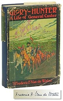 Hardcover Glory Hunter A Life Of General Custer Book