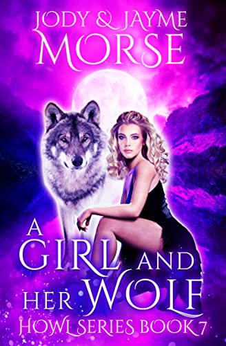 A Girl and Her Wolf (Howl Series Book 7)