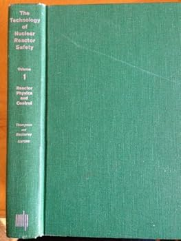 Hardcover The Technology of Nuclear Reactor Safety: Reactor Physics and Control Book