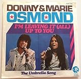  Donny & Marie Osmond - I\'m Leaving It (All) Up To You / The Umbrella Song - MGM Records - 2006 446,