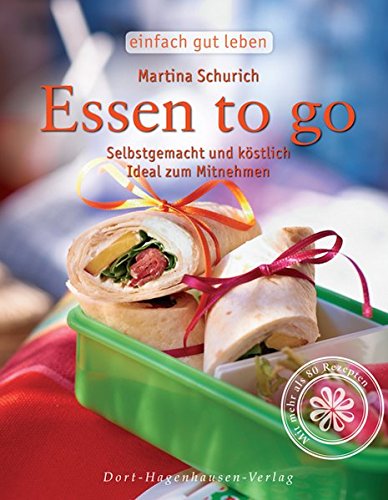 Essen to go. Selbst gemacht, köstlich, auch zum Mitnehmen (Einfach gut leben) Essen to go. Selbst gemacht, köstlich, auch zum Mitnehmen (Einfach gut leben)