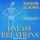 Uneasy Relations: Gideon Oliver Mysteries Series, Book 15 - Aaron Elkins Joel Richards Verlag: Tantor Audio 