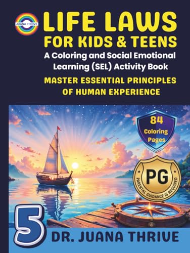 Life Laws for Kids and Teens 5: A Coloring and Social Emotional Learning (SEL) Activity Book: Master Essential Principles of Human Experience 5