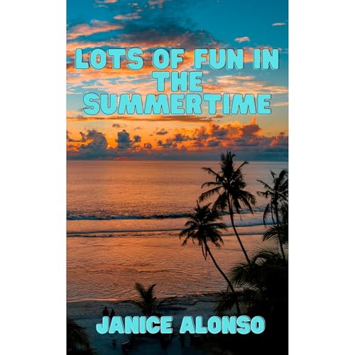 Listen to Lots of Fun in the Summertime by Janice Alonso episode artwork