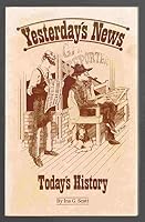 Yesterday's News Today's History B001JVBU8K Book Cover
