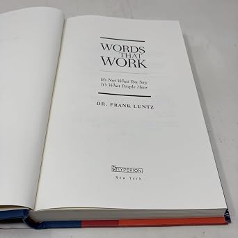 Words That Work: It's Not What You Say, It's What People Hear
