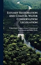 Estuary Restoration And Coastal Water Conservation Legislation