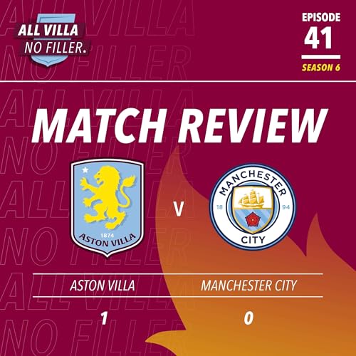 Page de couverture de INSTANT REACTION! ASTON VILLA 1 - 0 MANCHESTER CITY | SENSATIONAL VILLA BEAT PEP'S CITY AGAIN!
