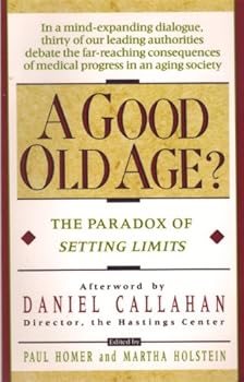 Paperback A Good Old Age: The Paradox of Setting Limits Book